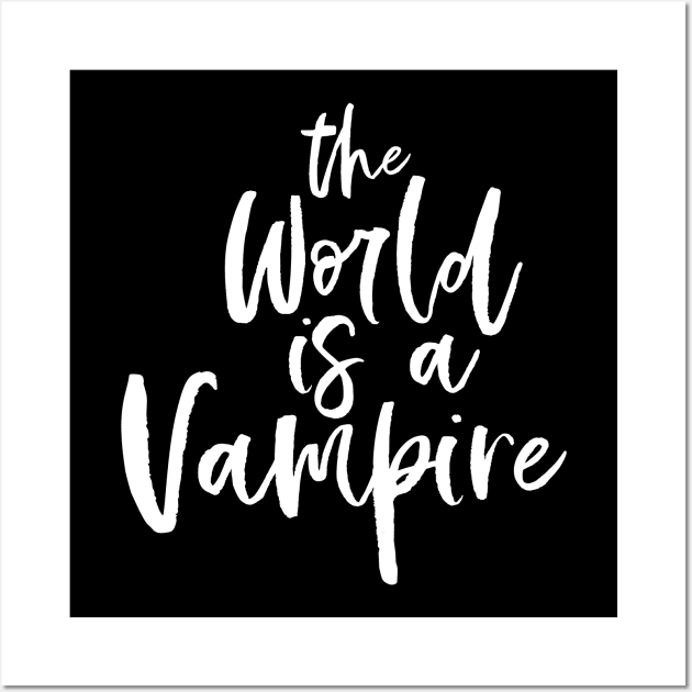 The World Is A Vampire Wall Art by Rebus28